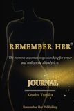 Remember Her Journal: The moment a woman stops searching for power and realizes she already is it.