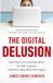 The Digital Delusion
