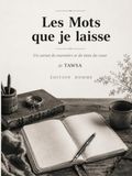 Les mots que je laisse: Un carnet de souvenirs et de mots du cœur