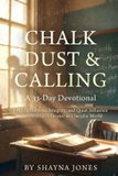 Chalk Independently Published Christian Leadership Devotionals- Chalk Dust & Calling