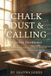 Chalk Independently Published Christian Leadership Devotionals- Chalk Dust & Calling