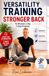 VERSATILITYTRAININGFORA STRONGBACK: 15 Minutes a Day AWeeklyTraining Program by René Lochmann