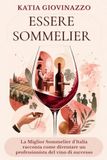 ESSERE SOMMELIER: La Miglior Sommelier d’Italia racconta come diventare un professionista del vino di successo