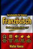 Sprachenhelfer für Senioren: Französisch: Verdammt, das funktioniert ja!