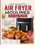 Livre Moulinex Livre de recettes Air Fryer Dual Easy Fry XXL