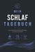 Mein Schlaf Tagebuch - Schlafgewohnheiten erfassen. Muster erkennen. Dokumentation des Schlafes
