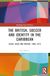 The British, Soccer and Identity in the Caribbean: Class, Race and Nation, 1908–1973