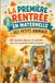A PREMIÈRE RENTRÉE EN MATERNELLE DES PETITS ANIMAUX. 20 histoires douces et activités pour vivre sa première rentrée en douceur: Pour préparer ... autonomie et premiers copains dès 3 ans