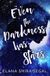 Even the Darkness Has Stars