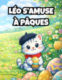 Léo s’amuse à Pâques: Coloriages pour les 3 à 6 ans