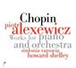 Chopin: Works for Piano and Orchestra