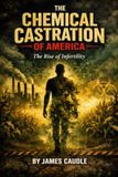 The Chemical Castration of America: The Rise of Infertility