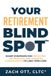 Your Amplify FA Inc. Your Retirement Blind Spot: Smart Strategies for Navigating the Personal and Financial Consequences of Long-Term Care