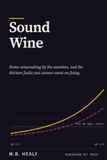 Sound Wine: Home winemaking by the numbers, and the thirteen faults you cannot count on fixing