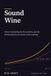 Sound Wine: Home winemaking by the numbers, and the thirteen faults you cannot count on fixing
