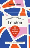 Neighborhoods Lonely Planet Neighbourhoods of London -anglais-: 50 Ways to See the City