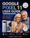 Google Pixel 11 user guide for beginners and seniors