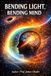 Bending Light, Bending Minds: Gravitational Lensing and What Curved Space Tells Us About the Universe