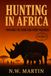HUNTING IN AFRICA: Tracking the Horn and Ivory Poachers
