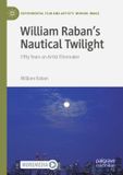 William Palgrave Macmillan William Raban's Nautical Twilight / Experimental Film and Artists’ Moving Image / 2026