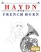 Haydn E.C. Masterworks Haydn for French Horn: 10 Easy Themes for French Horn Beginner Book Paperback