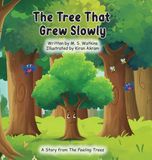 The Feeling Trees The Tree That Grew Slowly Hardcover