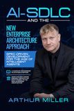 AI-SDLC And The New Enterprise Architecture Approach: Spec-Driven Development for the Age of Intelligent Agents