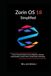 Zorin OS 18 Simplified: A User-Focused Guide to Linux Migration, Desktop Customization, System Tools, and Everyday Computing