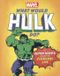 What Marvel What Would Hulk Do?: A Marvel super hero's guide to everyday life
