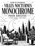 Livre de Coloriage Villes Nocturnes Monochrome pour Adultes