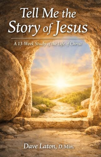Tell Me the Story of Jesus: A 13-Week Study of the Life of Christ