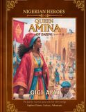 Queen Amina: The Inspiring True Story of Africa's Legendary Warrior Queen: A Story of Courage, Leadership, and African History for Curious and Learning Kids