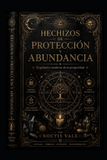 Hechizos Libri GmbH Hechizos de Protección y Abundancia
