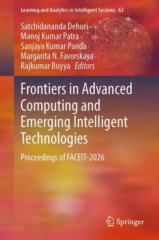 Frontiers Springer Nature Learning and Analytics in Intelligent Systems: Frontiers in Advanced Computing and Emerging Intelligent Technologies