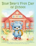 Blue Bear Blue Bear's First Day of School: A Personalizable, Keepsake Story for Preschool, Pre-K & Kindergarten, A Sweet Back-to-School Gift for Kids Ages 4–6