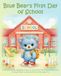 Blue Bear Blue Bear's First Day of School: A Personalizable, Keepsake Story for Preschool, Pre-K & Kindergarten, A Sweet Back-to-School Gift for Kids Ages 4–6