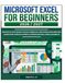MICROSOFT EXCEL FOR BEGINNERS 2026/2027: The Step-by-Step Guide to Excel Formulas, Functions & Data Analysis