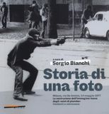 Storia Milieu Storia di una foto. Milano, via De Amicis, 14 maggio 1977. La costruzione dell'immagine icona degli 'anni di piombo'. Contesti e retroscena Paperback