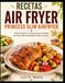 RECETAS Princess RECETAS AIR FRYER PRINCESS SLIM AIRFRYER: Platos Simples y Sabrosos para Cocinar de Forma Más Saludable Todos los Días.