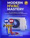 Modern HVAC Mastery: A Technician’s Field Guide to HVAC Troubleshooting, Diagnostics, Airflow, Refrigerant Charging, and A2L Systems Manuel