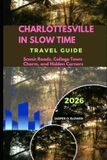 CHARLOTTESVILLE Independently Published Charlottesville in Slow Time Paperback