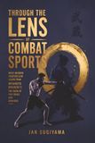 Through Miyamoto Musashi Through the Lens of Combat Sports: What Modern Fighters Can Learn From The Book of Five Rings and Dokkōdō