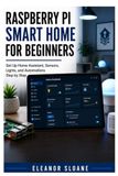 Raspberry Pi Smart Home for Beginners