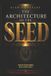 THE Independently Published The Architecture of the Seed