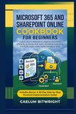 Microsoft 365 and SharePoint Online Cookbook