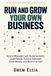 RUN Libri GmbH Run and Grow Your Own Business: How to Manage Cash, Build Systems, Lead People, Survive Setbacks, Grow Wisely, and Build It to Last