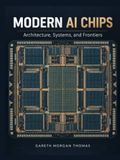 Modern AI Chips: Architecture, Systems, and Frontiers
