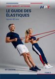 Le Guide des Élastiques après 40 ans: Force, mobilité et autonomie avec les bandes de résistance — Collection Entraînement 40+, Tome 2