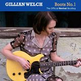 Gillian Welch - Boots No.1: The..