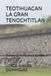 TEOTIHUACAN LA GRAN TENOCHTITLAN: El imperio, la traicion y la caida